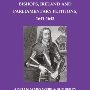 Somerset's Loyalties On The Eve Of Civil War: Bishops, Ireland and Parliamentary Positions, 1641-1642